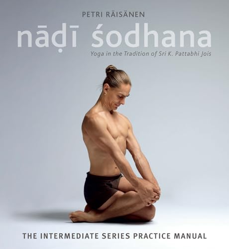 Petri Räisänen – Nadi Sodhana: Yoga in the Tradition of Sri K. Pattabhi Jois